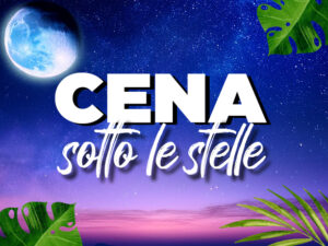 Cena sotto le stelle - 13 agosto